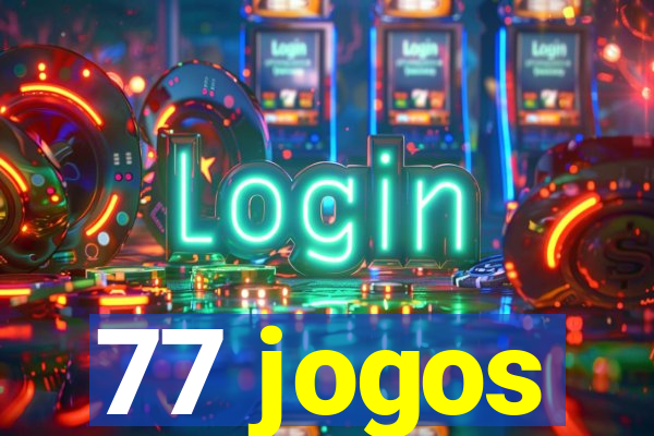 77 jogos